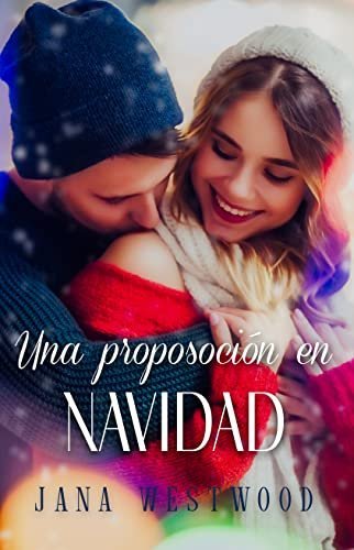 Una proposición en Navidad de Jana Westwood 1 Una proposición en Navidad de Jana Westwood