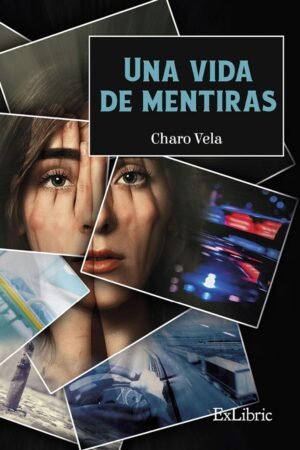 Una vida de mentiras de Charo Vela