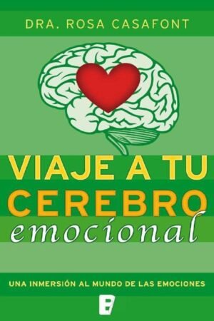 Viaje a tu cerebro emocional de Rosa Casafont