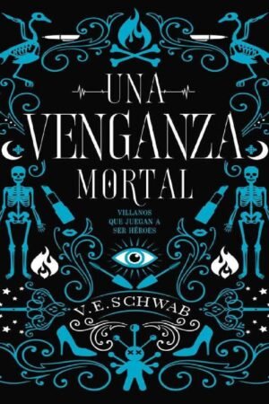 Villanos 2: Una venganza mortal de Victoria Schwab