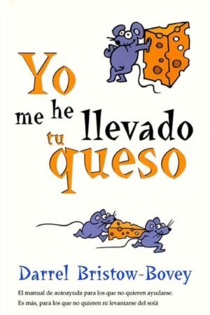 Yo Me He Llevado Tu Queso de Robert Bristow