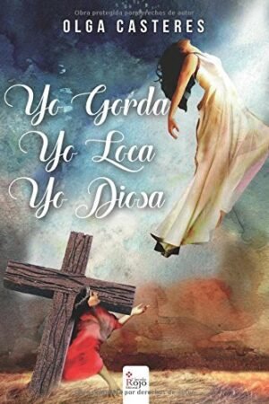 Yo gorda, yo loca, yo diosa de Olga Casteres