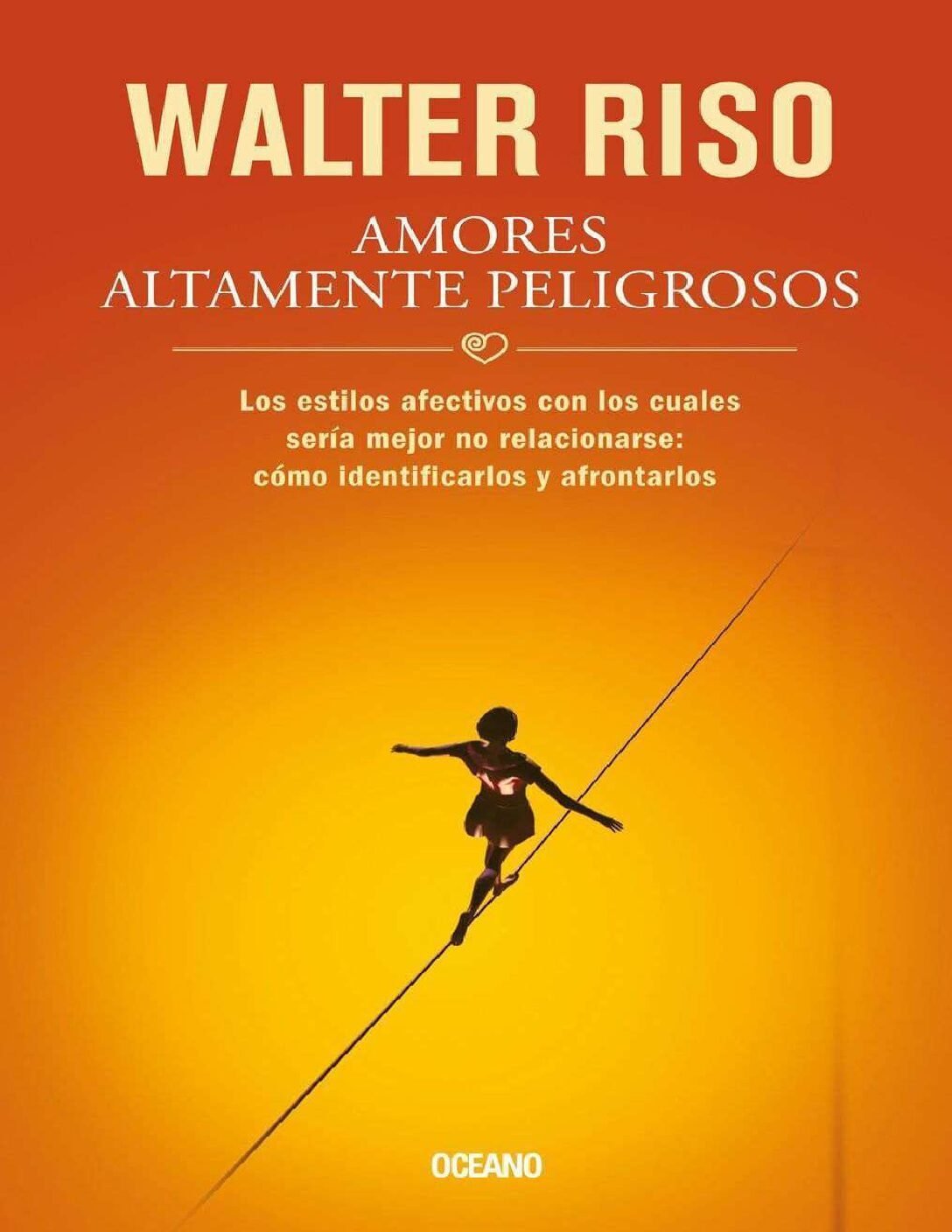 Amores altamente peligrosos de Walter Riso 1 Amores altamente peligrosos de Walter Riso