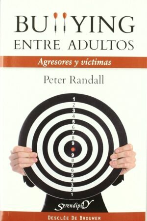 Bullying entre adultos: Agresores y víctimas de Peter Randall