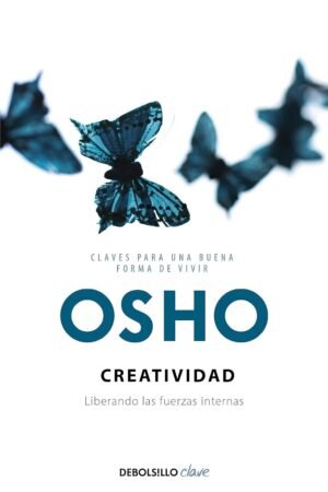 Creatividad: Liberando las fuerzas interiores de Osho