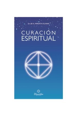 Curación Espiritual de Sri K. Parvathi Kumar