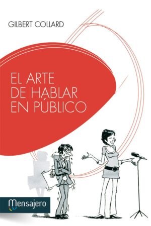 El arte de hablar en público: Secretos desvelados de los oradores de Gilbert Collard