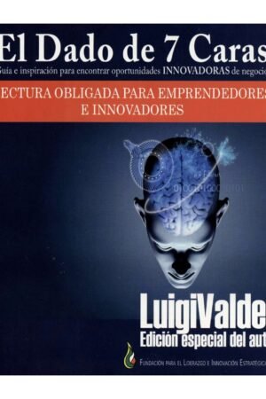 El dado de siete caras: Guía e inspiración para encontrar oportunidades innovadoras de negocio: