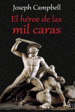 El héroe de las mil caras de Joseph Campbell