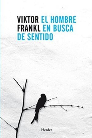 El hombre en busca de sentido de Viktor E. Frankl