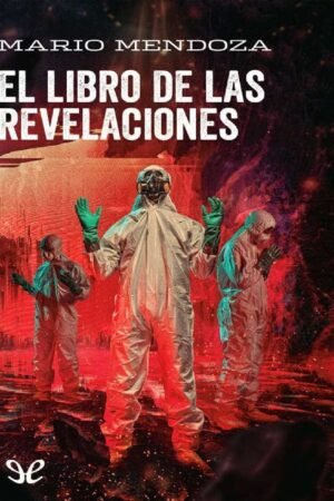 El libro de las revelaciones de Mario Mendoza