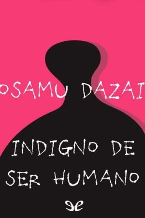No longer human: Indigno de ser humano de Osamu Dazai