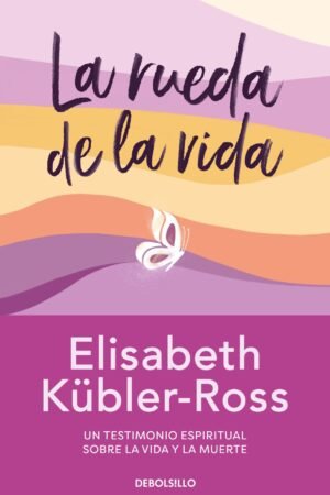 La rueda de la vida de Elisabeth Kübler-Ross