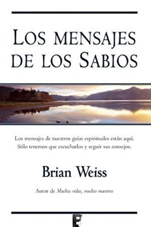 Los Mensajes de Los Sabios de Brain Weiss