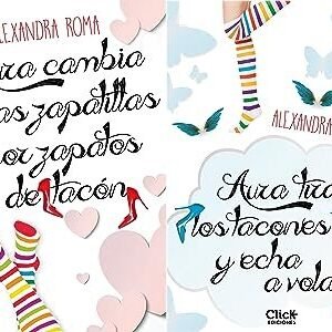 Pack Aura: Aura cambia las zapatillas por zapatos de tacón + Aura tira los tacones y echa a volar de Alexandra Roma