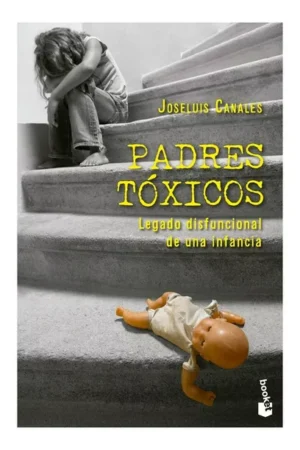 Padres tóxicos de José Luis Canales