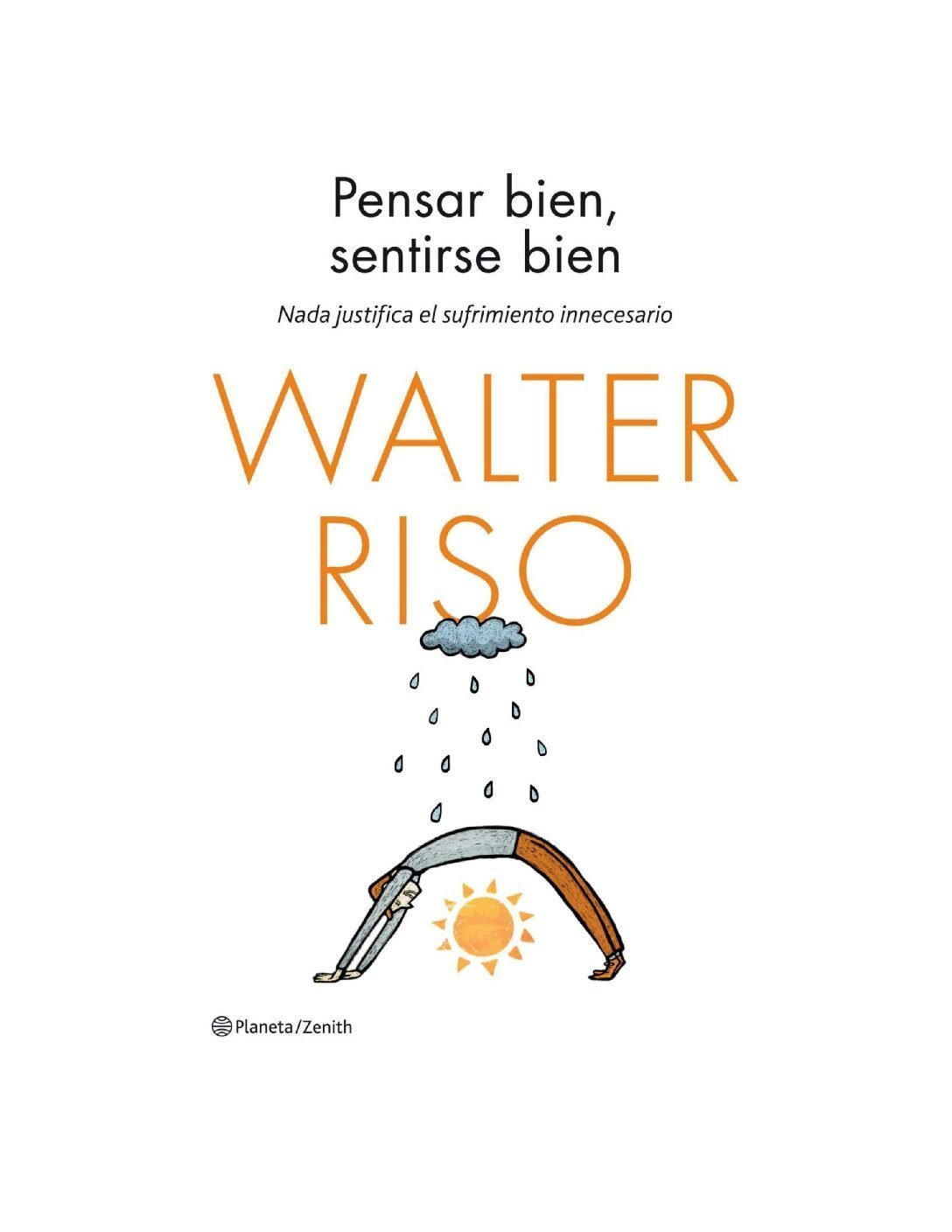 Pensar bien, sentirse bien de Walter Riso 1 Pensar bien, sentirse bien de Walter Riso
