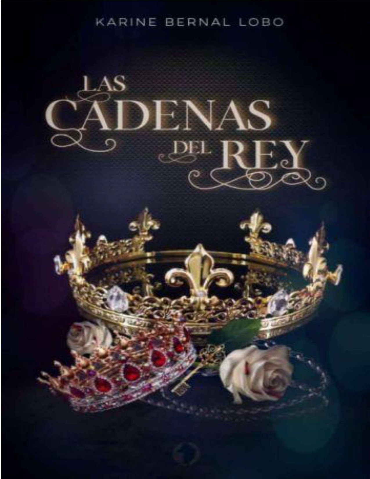 Rey 2. Las cadenas del Rey de Karine Bernal Lobo 1 Rey 2. Las cadenas del Rey de Karine Bernal Lobo