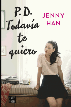 Pack Trilogía A todos los chicos de los que me enamoré: A todos los chicos de los que me enamoré + P.D. Todavía te quiero + Para siempre, Lara Jean de Jenny Han