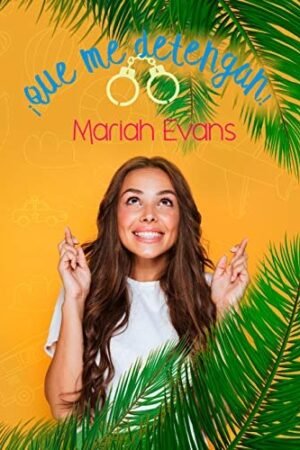 ¡Que me detengan! de Mariah Evans