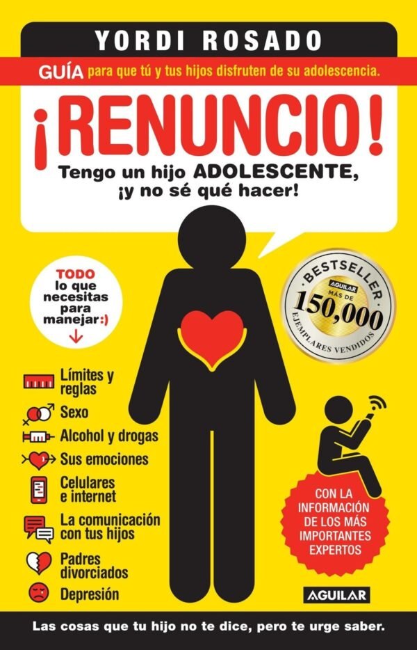 ¡Renuncio! Tengo un hijo adolescente, ¡y no sé qué hacer! de Yordi Rosado