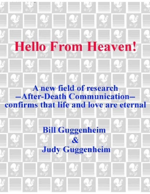 ¡Saludos desde el cielo!: Una inestigación sobre los contactos despues de la muerte de Bill Buggenheim