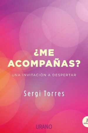¿Me acompañas?: Una invitación a despertar de Sergi Torres