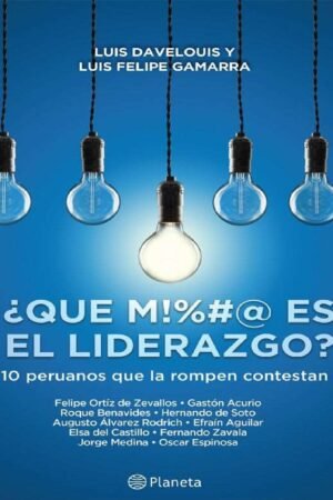 ¿Qué M!#&@ es el liderazgo? de Luis Davelouis